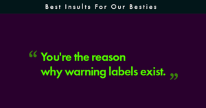 100 Savage Insults for Friends That Will Elevate Your Banter Game to Legendary Status