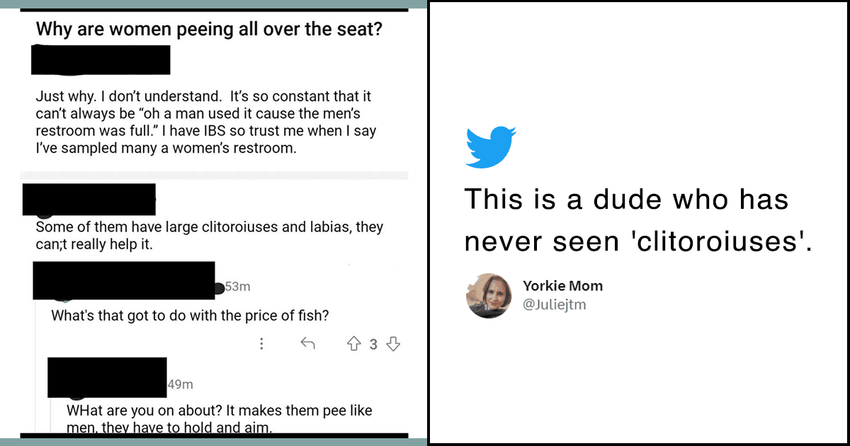 A Man Really Thinks Women Pee Out Of ‘Clitoroiuses’ & We Just Don’t Know What To Say Anymore
