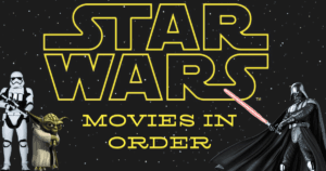 Star Wars Movies in Order: The Best Way to Enjoy the Saga