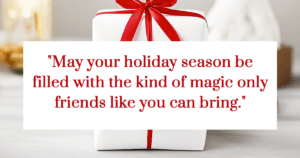 150+ Christmas Wishes for Friends That Are Heartfelt and Memorable