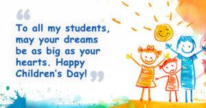 70+ Children’s Day Wishes from Teachers to Celebrate the Spirit of Learning