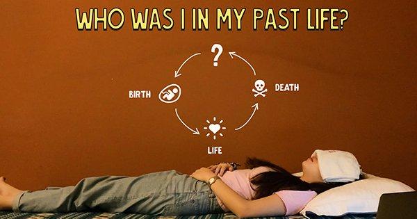 Who Was I In My Past Life?